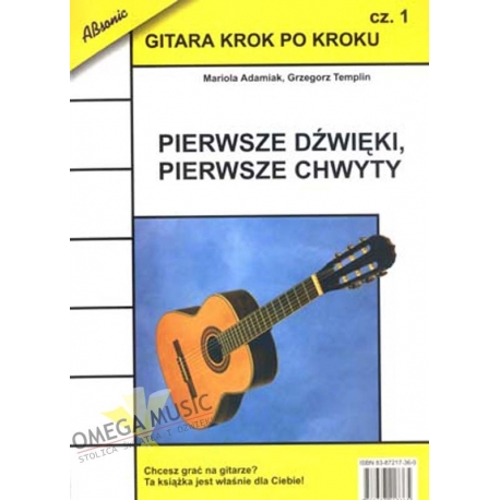 Gitara krok po kroku cz. 1 - Pierwsze dźwięki, pierwsze chwyty