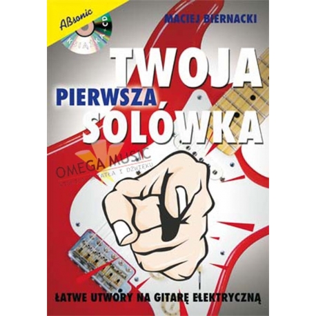 Twoja pierwsza solówka - łatwe utwory na gitarę elektryczną